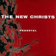 The New Christs : Pedestal